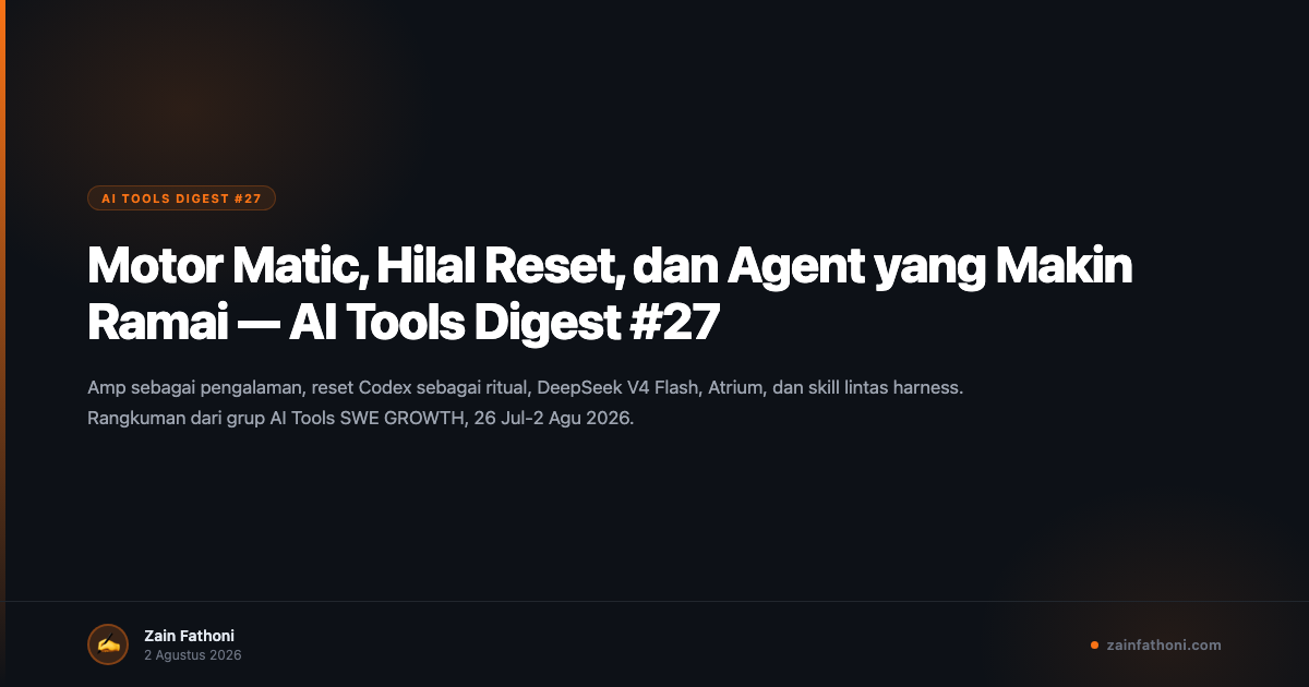 Motor Matic, Hilal Reset, dan Agent yang Makin Ramai — AI Tools Digest #27