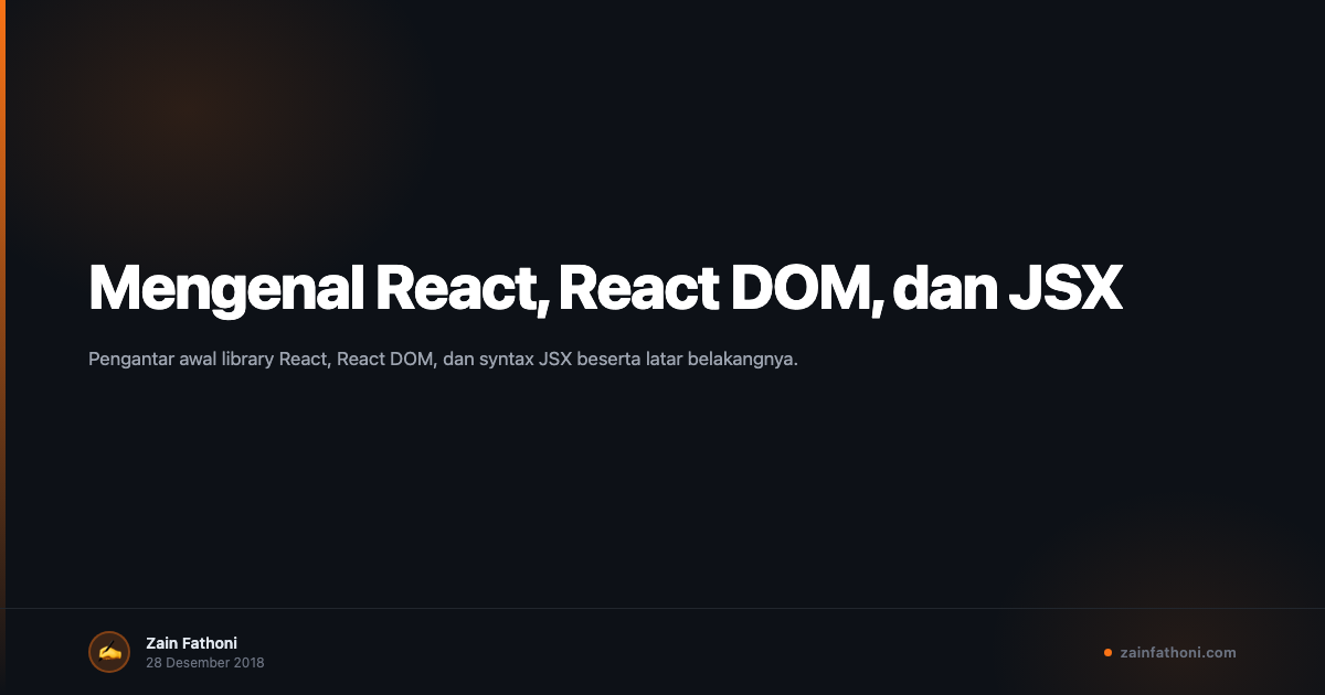 Mengenal React, React DOM, dan JSX